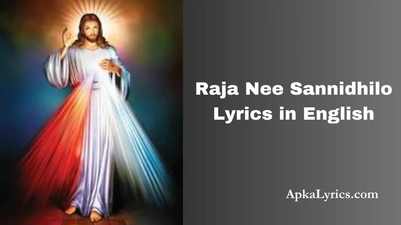 Raja Nee Sannidhilo Song Lyrics in English